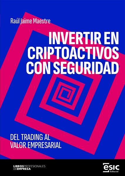 INVERTIR EN CRIPTOACTIVOS CON SEGURIDAD | 9788411922043 | MAESTRE, RAÚL JAIME | Llibres Parcir | Librería Parcir | Librería online de Manresa | Comprar libros en catalán y castellano online