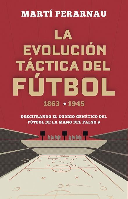 LA EVOLUCIÓN TÁCTICA DEL FÚTBOL 1863 - 1945 | 9788494418358 | PERARNAU, MARTÍ | Llibres Parcir | Librería Parcir | Librería online de Manresa | Comprar libros en catalán y castellano online