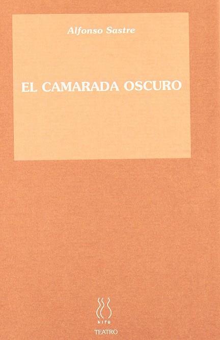 EL CAMARADA OSCURO | 9788487524387 | SASTRE, ALFONSO | Llibres Parcir | Llibreria Parcir | Llibreria online de Manresa | Comprar llibres en català i castellà online