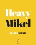 HEAVY MIKEL | 9788494736667 | MIQUEL, DOLORS | Llibres Parcir | Librería Parcir | Librería online de Manresa | Comprar libros en catalán y castellano online