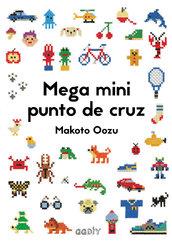 MEGA MINI PUNTO DE CRUZ | 9788425230462 | OOZU, MAKOTO | Llibres Parcir | Librería Parcir | Librería online de Manresa | Comprar libros en catalán y castellano online