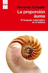 LA PROPORCION AUREA lenguaje matematico de la belleza | 9788498678192 | CORBALAN FERNANDO | Llibres Parcir | Librería Parcir | Librería online de Manresa | Comprar libros en catalán y castellano online