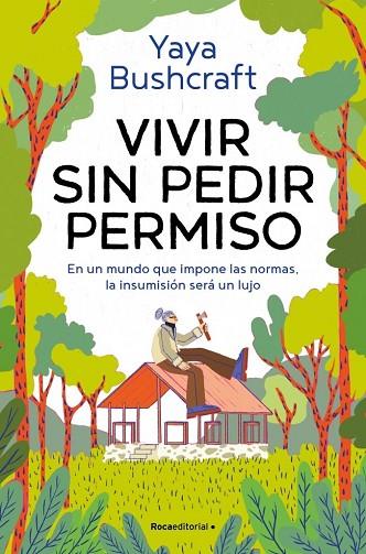 VIVIR SIN PEDIR PERMISO | 9791387629021 | YAYA BUSHCRAFT, | Llibres Parcir | Llibreria Parcir | Llibreria online de Manresa | Comprar llibres en català i castellà online