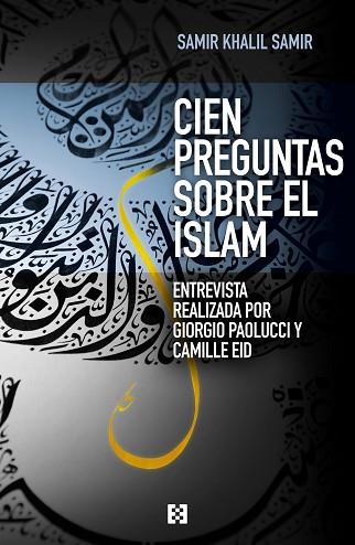 CIEN PREGUNTAS SOBRE EL ISLAM | 9788490551264 | SAMIR KHALIL SAMIR | Llibres Parcir | Librería Parcir | Librería online de Manresa | Comprar libros en catalán y castellano online