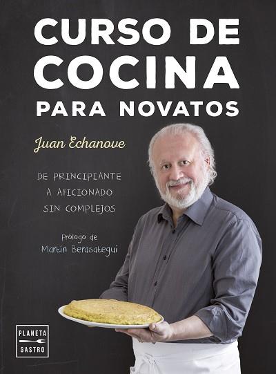 CURSO DE COCINA PARA NOVATOS | 9788408157366 | JUAN ECHANOVE LABANDA | Llibres Parcir | Librería Parcir | Librería online de Manresa | Comprar libros en catalán y castellano online