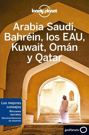 ARABIA SAUDÍ, BAHRÉIN, LOS EAU, KUWAIT, OMÁN Y QATAR 2 | 9788408215639 | BREMNER, JADE/LEE, JESSICA/QUINTERO, JOSEPHINE/WALKER, JENNY/KEITH, LAUREN/HUSSAIN, THARIK | Llibres Parcir | Llibreria Parcir | Llibreria online de Manresa | Comprar llibres en català i castellà online