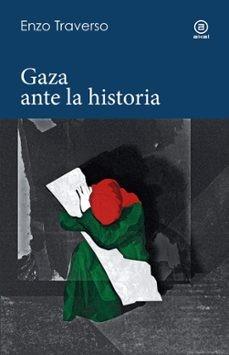 GAZA ANTE LA HISTORIA | 9788446055785 | TRAVERSO, ENZO | Llibres Parcir | Llibreria Parcir | Llibreria online de Manresa | Comprar llibres en català i castellà online