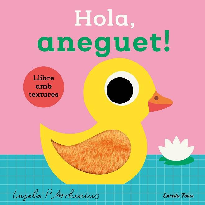 HOLA, ANEGUET! LLIBRE AMB TEXTURES | 9788413899336 | ARRHENIUS, INGELA P. | Llibres Parcir | Llibreria Parcir | Llibreria online de Manresa | Comprar llibres en català i castellà online