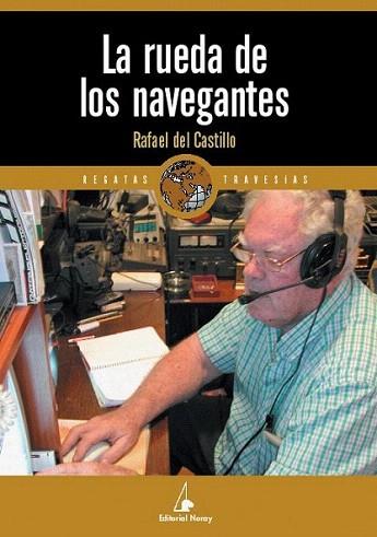LA RUEDA DE LOS NAVEGANTES | 9788474861389 | RAFAEL DEL CASTILLO | Llibres Parcir | Librería Parcir | Librería online de Manresa | Comprar libros en catalán y castellano online