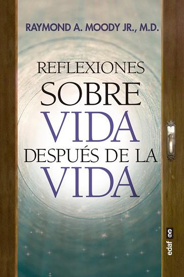 REFLEXIONES SOBRE VIDA DESPUÉS DE LA VIDA | 9788441440036 | MOODY, JR., RAYMOND A. | Llibres Parcir | Llibreria Parcir | Llibreria online de Manresa | Comprar llibres en català i castellà online