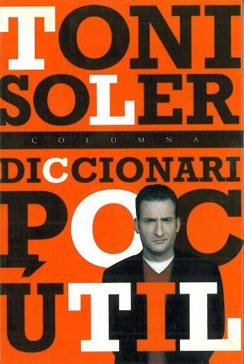 DICCIONARI POC UTIL | 9788483003152 | TONI SOLER | Llibres Parcir | Llibreria Parcir | Llibreria online de Manresa | Comprar llibres en català i castellà online