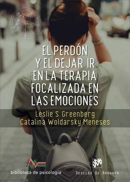 EL PERDÓN Y EL DEJAR IR EN LA TERAPIA FOCALIZADA EN LAS EMOCIONES | 9788433031938 | GREENBERG, LESLIE S./WOLDARSKY MENESES, CATALINA | Llibres Parcir | Librería Parcir | Librería online de Manresa | Comprar libros en catalán y castellano online