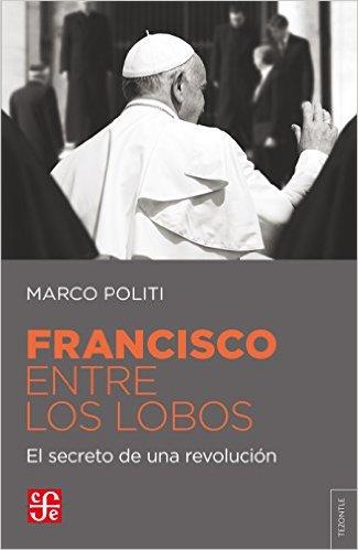 FRANCISCO ENTRE LOS LOBOS. EL SECRETO DE UNA REVOLUCIÓN | 9789877190830 | POLITI, MARCO | Llibres Parcir | Llibreria Parcir | Llibreria online de Manresa | Comprar llibres en català i castellà online