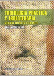 Trofologia practica y trofoterapia medicina naturalista urge | 9788482551098 | Capo,Nicolas | Llibres Parcir | Librería Parcir | Librería online de Manresa | Comprar libros en catalán y castellano online