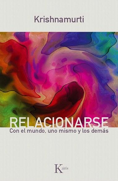 Relacionarse | 9788499881317 | Krishnamurti, Jiddu | Llibres Parcir | Librería Parcir | Librería online de Manresa | Comprar libros en catalán y castellano online