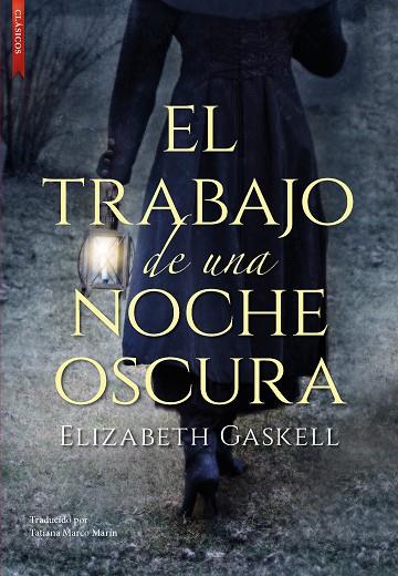 EL TRABAJO DE UNA NOCHE OSCURA | 9788419386021 | GASKELL, ELIZABETH | Llibres Parcir | Librería Parcir | Librería online de Manresa | Comprar libros en catalán y castellano online