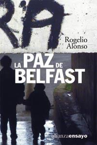 LA PAZ DE BELFAST | 9788420667553 | ROGELIO ALONSO | Llibres Parcir | Llibreria Parcir | Llibreria online de Manresa | Comprar llibres en català i castellà online