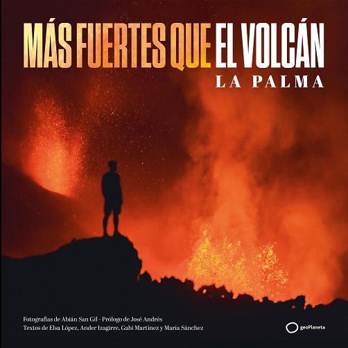 MÁS FUERTES QUE EL VOLCÁN | 9788408252313 | SAN GIL, ABIÁN/SÁNCHEZ, MARÍA/MARTÍNEZ, GABI/IZAGIRRE, ANDER/LÓPEZ, ELSA MABEL | Llibres Parcir | Llibreria Parcir | Llibreria online de Manresa | Comprar llibres en català i castellà online