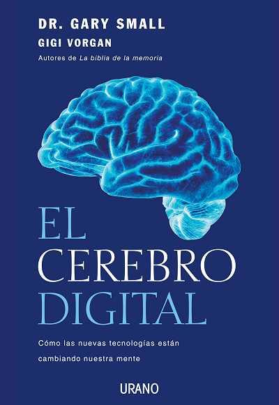 EL CEREBRI DIGITAL nuevas tecnologias cambiando nuestra men | 9788479537159 | SMALL GARY DR | Llibres Parcir | Librería Parcir | Librería online de Manresa | Comprar libros en catalán y castellano online