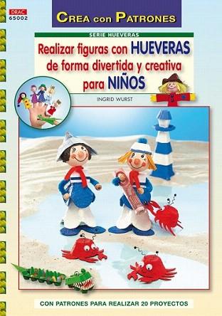 REALIZAR FIGURAS CON HUEVERAS FORMA DIVERTIDA CREATIVA | 9788498741247 | Llibres Parcir | Llibreria Parcir | Llibreria online de Manresa | Comprar llibres en català i castellà online
