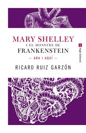 MARY SHELLEY I EL MONSTRE DE FRANKENSTEIN. | 9788417214227 | RUIZ GARZóN, RICARD | Llibres Parcir | Librería Parcir | Librería online de Manresa | Comprar libros en catalán y castellano online