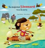 SA MAJESTAT LLEONARD VA A LA SEVA PERSONATGES : LLEONS | 9788415807810 | OLIVIER HUETTE/YANN WALCKER | Llibres Parcir | Llibreria Parcir | Llibreria online de Manresa | Comprar llibres en català i castellà online