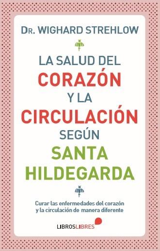 LA SALUD DEL CORAZÓN Y LA CIRCULACIÓN SEGÚN SANTA HILDEGARDA | 9788415570639 | Llibres Parcir | Llibreria Parcir | Llibreria online de Manresa | Comprar llibres en català i castellà online