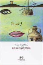 ELS CORS DE PEDRA | 9788416116874 | MARIA, MIQUEL ANGEL | Llibres Parcir | Librería Parcir | Librería online de Manresa | Comprar libros en catalán y castellano online