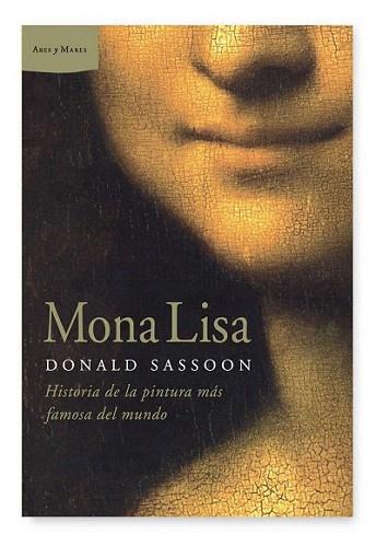 MONA LISA historia de lA pintura mas famosa del mundo | 9788498922851 | DONALD SASSOON | Llibres Parcir | Llibreria Parcir | Llibreria online de Manresa | Comprar llibres en català i castellà online