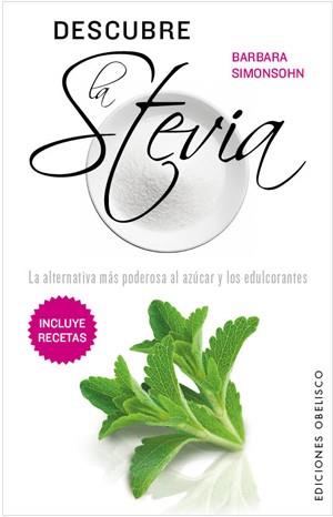 DESCUBRE LA STEVIA | 9788497777759 | SIMONSOHN BARBARA | Llibres Parcir | Librería Parcir | Librería online de Manresa | Comprar libros en catalán y castellano online