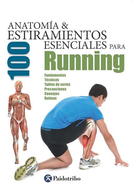 ANATOMÍA & 100 ESTIRAMIENTOS ESENCIALES PARA RUNNING (COLOR) | 9788499105369 | SEIJAS ALBIR, GUILLERMO | Llibres Parcir | Llibreria Parcir | Llibreria online de Manresa | Comprar llibres en català i castellà online