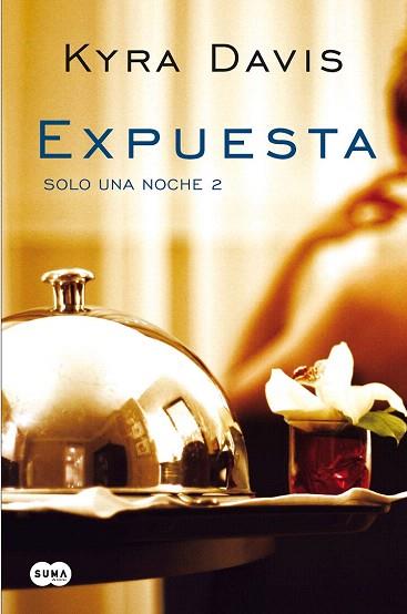 EXPUESTA (SOLO UNA NOCHE II) | 9788483655719 | KYRA DAVIS | Llibres Parcir | Llibreria Parcir | Llibreria online de Manresa | Comprar llibres en català i castellà online
