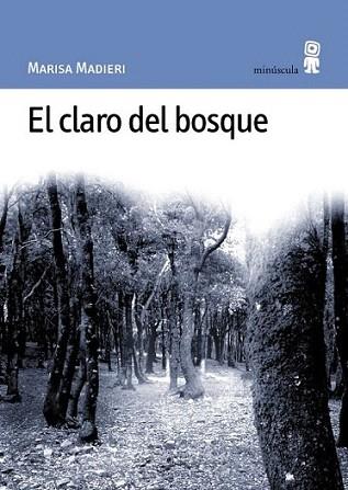 EL CLARO DEL BOSQUE | 9788495587138 | MADIERI MARISA | Llibres Parcir | Librería Parcir | Librería online de Manresa | Comprar libros en catalán y castellano online