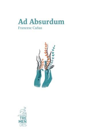 AD ABSURDUM | 9788412286427 | CANAS SOLER, FRANCESC | Llibres Parcir | Librería Parcir | Librería online de Manresa | Comprar libros en catalán y castellano online