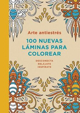ARTE ANTIESTRÉS: 100 NUEVAS LÁMINAS PARA COLOREAR | 9788401347313 | AUTORES VARIOS | Llibres Parcir | Llibreria Parcir | Llibreria online de Manresa | Comprar llibres en català i castellà online