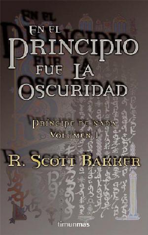 EN EL PRINCIPIO FUE LA OSCURIDAD | 9788448034641 | SCOTT BAKKER | Llibres Parcir | Librería Parcir | Librería online de Manresa | Comprar libros en catalán y castellano online