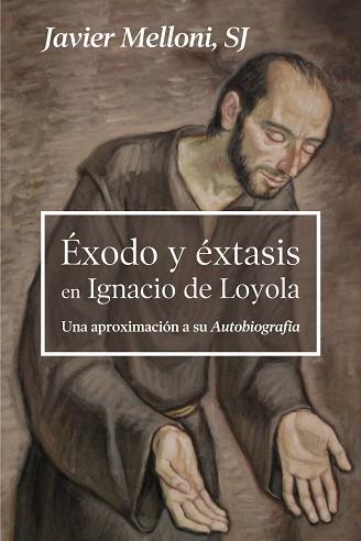 ËXODO Y ÉXTASIS EN IGNACIO DE LOYOLA | 9788429329308 | MELLONI, JAVIER | Llibres Parcir | Librería Parcir | Librería online de Manresa | Comprar libros en catalán y castellano online