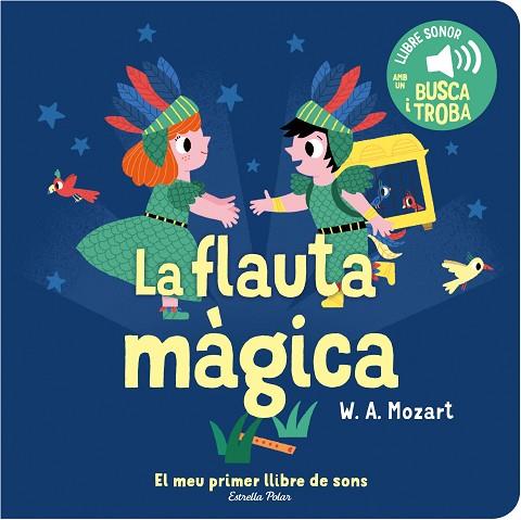 LA FLAUTA MÀGICA. EL MEU PRIMER LLIBRE DE SONS | 9788413893938 | BILLET, MARION | Llibres Parcir | Llibreria Parcir | Llibreria online de Manresa | Comprar llibres en català i castellà online