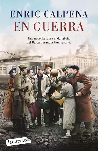 EN GUERRA | 9788419971180 | CALPENA, ENRIC | Llibres Parcir | Librería Parcir | Librería online de Manresa | Comprar libros en catalán y castellano online