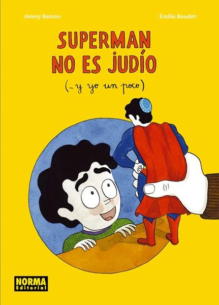 SUPERMAN NO ES JUDIO (...Y YO UN POCO) | 9788467916355 | JIMMY BEMON - EMILIE BOUDET | Llibres Parcir | Librería Parcir | Librería online de Manresa | Comprar libros en catalán y castellano online