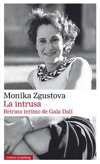 LA INTRUSA. RETRATO ÍNTIMO DE GALA DALÍ- RÚSTICA | 9788410317963 | ZGUSTOVA, MONIKA | Llibres Parcir | Llibreria Parcir | Llibreria online de Manresa | Comprar llibres en català i castellà online