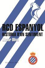 RCD ESPANYOL. HISTÒRIA D'UN SENTIMENT | 9788416587698 | OLIVA, HÈCTOR | Llibres Parcir | Librería Parcir | Librería online de Manresa | Comprar libros en catalán y castellano online