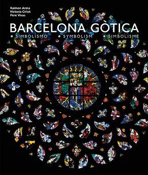 BARCELONA GÒTICA | 9788484786191 | VIVAS ORTIZ, PERE/CIRLOT VALENZUELA, VICTORIA/AROLA FERRER, RAIMON | Llibres Parcir | Librería Parcir | Librería online de Manresa | Comprar libros en catalán y castellano online