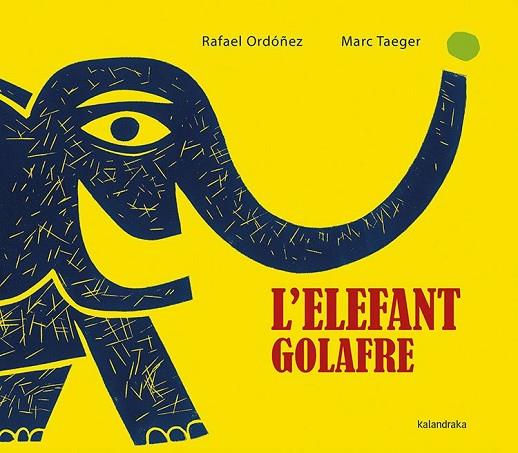 L'ELEFANT GOLAFRE | 9788416804160 | ORDOÑEZ, RAFAEL | Llibres Parcir | Librería Parcir | Librería online de Manresa | Comprar libros en catalán y castellano online