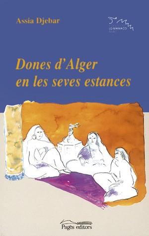 DONES ALGER EN LES SEVES ESTANCES | 9788479357900 | DJEBAR | Llibres Parcir | Librería Parcir | Librería online de Manresa | Comprar libros en catalán y castellano online