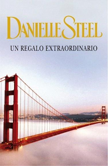 UN REGALO EXTRAORDINARIO | 9788401382994 | STEEL DANIELLE | Llibres Parcir | Librería Parcir | Librería online de Manresa | Comprar libros en catalán y castellano online