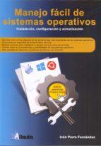 MANEJO FACIL SISTEMAS OPERATIVOS | 9788494477652 | PARRO, IVAN | Llibres Parcir | Llibreria Parcir | Llibreria online de Manresa | Comprar llibres en català i castellà online