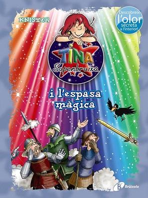 TINA SUPERBRUIXA I L ' ESPASA MÀGICA (COLOR I OLOR) | 9788499065458 | KNISTER | Llibres Parcir | Llibreria Parcir | Llibreria online de Manresa | Comprar llibres en català i castellà online