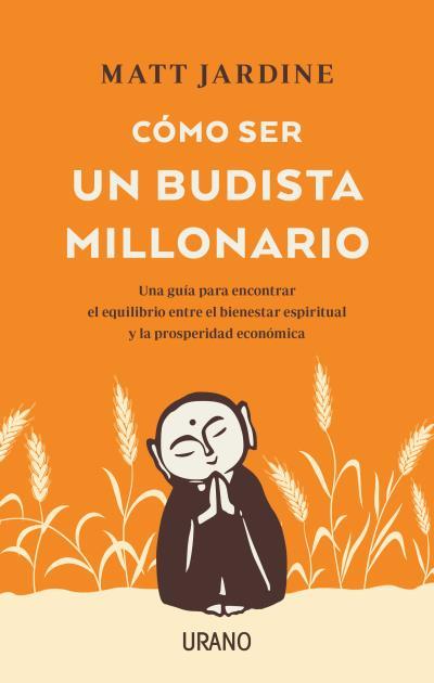 CÓMO SER UN BUDISTA MILLONARIO | 9788417694456 | JARDINE, MATT | Llibres Parcir | Librería Parcir | Librería online de Manresa | Comprar libros en catalán y castellano online