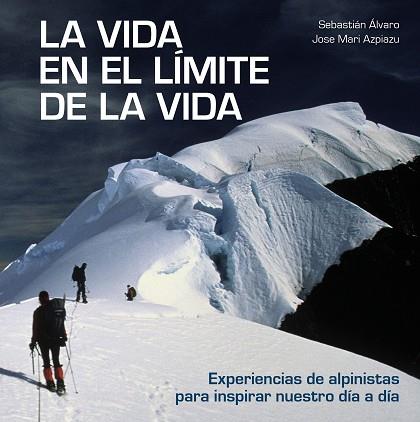 LA VIDA EN EL LÍMITE DE LA VIDA | 9788416890842 | ÁLVARO, SEBASTIÁN/AZPIAZU, JOSE MARI | Llibres Parcir | Librería Parcir | Librería online de Manresa | Comprar libros en catalán y castellano online